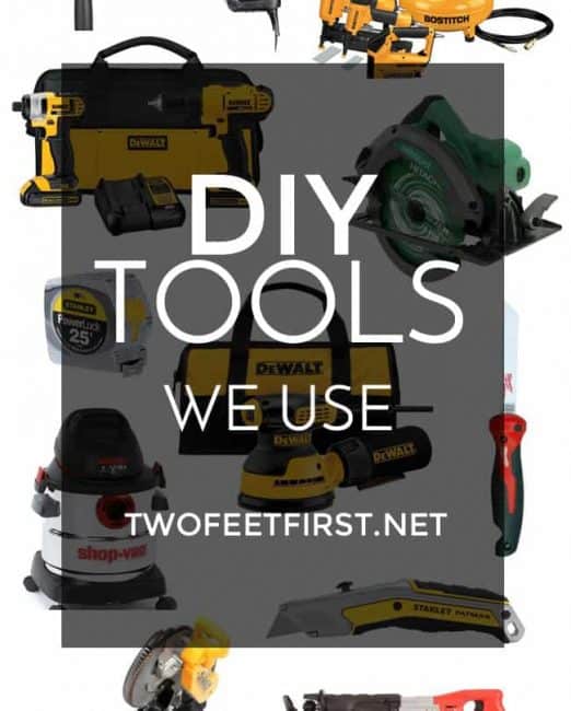 Tools We Use to Remodel and DIY our home